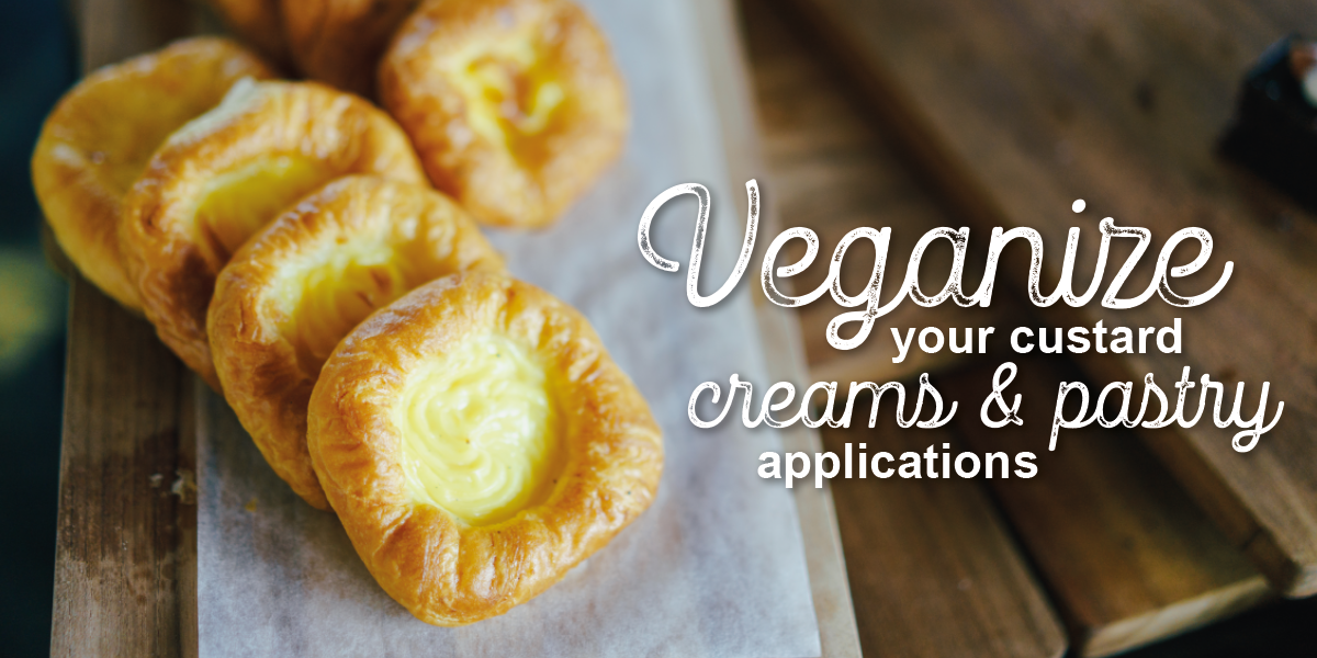 Veganize your custard creams and pastry applications