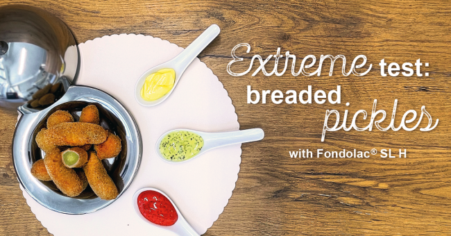 Fondolac_NEWS Extremtest: Panierte Essiggurken mit Fondolac SL